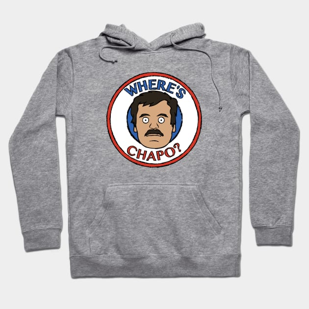 Where's Chapo? Hoodie by UnluckyDevil